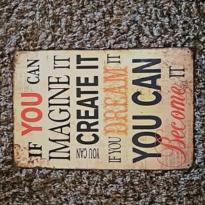 Metal sign If you can imagine